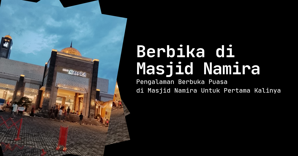 Featured image for the latest post: Pengalaman Buka Puasa di Masjid Namira, Tikung Lamongan