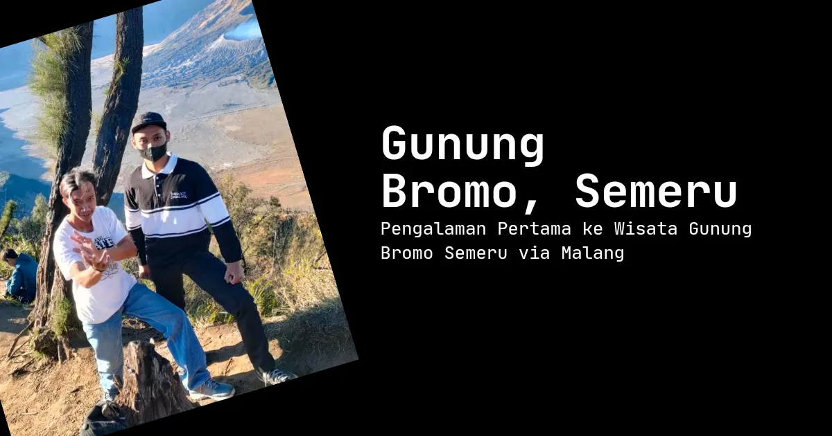 Pengalaman Pertama Wisata ke Gunung Bromo